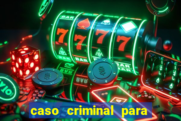 caso criminal para resolver pdf